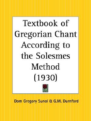 Textbook of Gregorian Chant According to the Solesmes Method (Paperback)