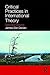 Critical Practices in International Theory by James Der Derian