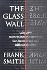 The Glass Wall: Why Mathematics Can Seem Difficult