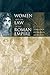 Women and the Law in the Roman Empire: A Sourcebook on Marriage, Divorce and Widowhood