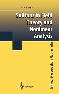 Solitons in Field Theory and Nonlinear Analysis (Springer Monographs in Mathematics)