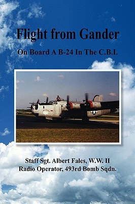 Flight from Gander: On Board A B-24 in the C.B.I. (Paperback)