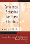 Simulation Scenarios for Nurse Educators: Making it Real Simulation Scenarios for Nurse Educators: Making it Real