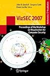 VizSEC 2007: Proceedings of the Workshop on Visualization for Computer Security (Mathematics and Visualization)