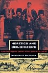 Heretics and Colonizers: Forging Russia's Empire in the South Caucasus