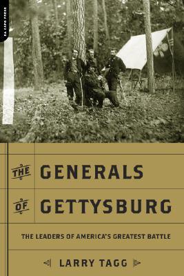 The Generals of Gettysburg: The Leaders of America's Greatest Battle (Paperback)