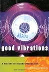 Good Vibrations: A History of Record Production