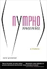 Nymphomania: A History Nymphomania: A History