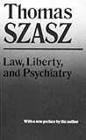 Law, Liberty and Psychiatry Law, Liberty and Psychiatry