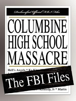 Columbine High School Massacre: The FBI Files (Paperback)