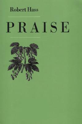 Praise: The Second Poetry Collection by Former U.S. Poet Laureate Robert Hass (1979)