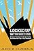 Locked Up With Success by Janice M. Chamberlin