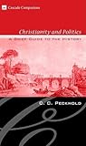 Christianity and Politics by C.C. Pecknold Christianity and Politics by C.C. Pecknold