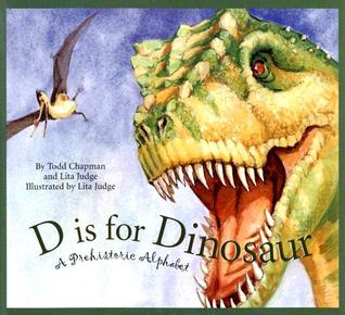 D is for Dinosaur: A Prehistoric Alphabet (Science Alphabet)