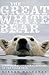 The Great White Bear: A Nat...