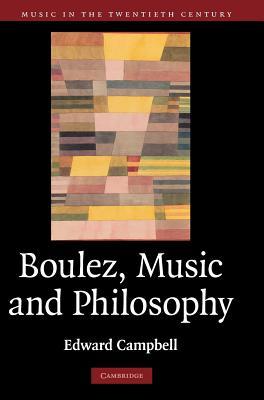 Boulez, Music and Philosophy (Hardcover)