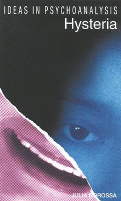 Hysteria (Ideas in Psychoanalysis)