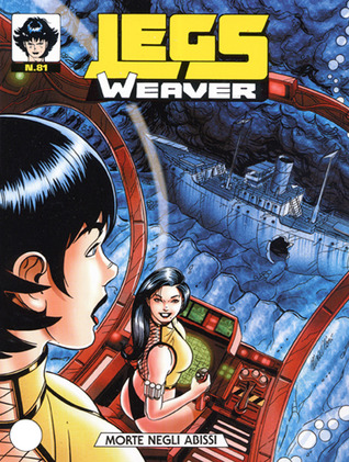 Legs Weaver n. 81: Morte negli abissi