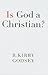 Is God a Christian?: Creati...