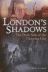 London's Shadows by Drew D. Gray