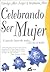 Celebrando ser mujer: Cuand...