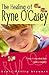The Healing of Ryne O'Casey: A Novel