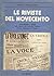 Le Le riviste del Novecento: Introduzione e guida allo studio dei periodici italiani: storia, ideologia e cultura