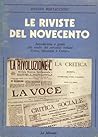 Le Le riviste del Novecento: Introduzione e guida allo studio dei periodici italiani: storia, ideologia e cultura