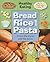 Bread, Rice and Pasta (Healthy Eating)
