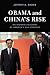 Obama and China's Rise: An Insider's Account of America's Asia Strategy