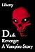 Dark Revenge: A Vampire Story