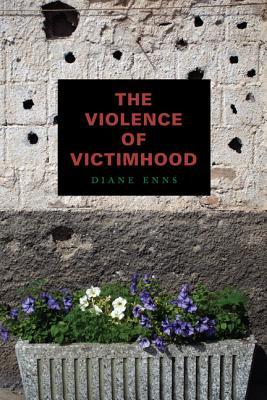 The Violence of Victimhood (Hardcover)