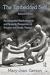 The Embedded Self, Second Edition: An Integrative Psychodynamic and Systemic Perspective on Couples and Family Therapy