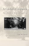 A "Catcher's" Companion: The World Of Holden Caulfield