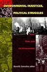 Environmental Injustices, Political Struggles: Race, Class and the Environment