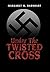 Under The Twisted Cross