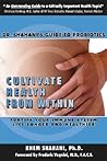 Cultivate Health from Within: Dr. Shahani's Guide to Probiotics