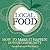 Local Food: How to make it happen in your community (1) (The Local Series)