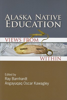 Alaska Native Education: Views from Within (Paperback)