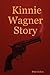 Kinnie Wagner Story