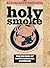 Holy Smoke by John Shelton Reed