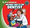 My First Trip to the Dentist (My First Adventures)
