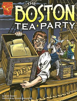 The Boston Tea Party (Graphic History)