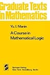 A Course in Mathematical Logic (Graduate Texts in Mathematics)