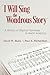 I Will Sing the Wonderous Story by David W. Music