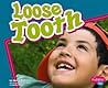 Loose Tooth (Pebble Plus: Healthy Teeth)