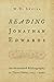 Reading Jonathan Edwards: An Annotated Bibliography in Three Parts, 1729-2005