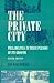 The Private City by Sam Bass Warner, Jr.