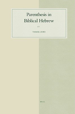Parenthesis in Biblical Hebrew (Studies in Semitic Languages and Linguistics, 50)