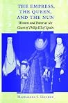The Empress, the Queen, and the Nun: Women and Power at the Court of Philip III of Spain (The Johns Hopkins University Studies in Historical and Political Science, 116) The Empress, the Queen, and the Nun: Women and Power at the Court of Philip III of Spain (The Johns Hopkins University Studies in Historical and Political Science, 116)
